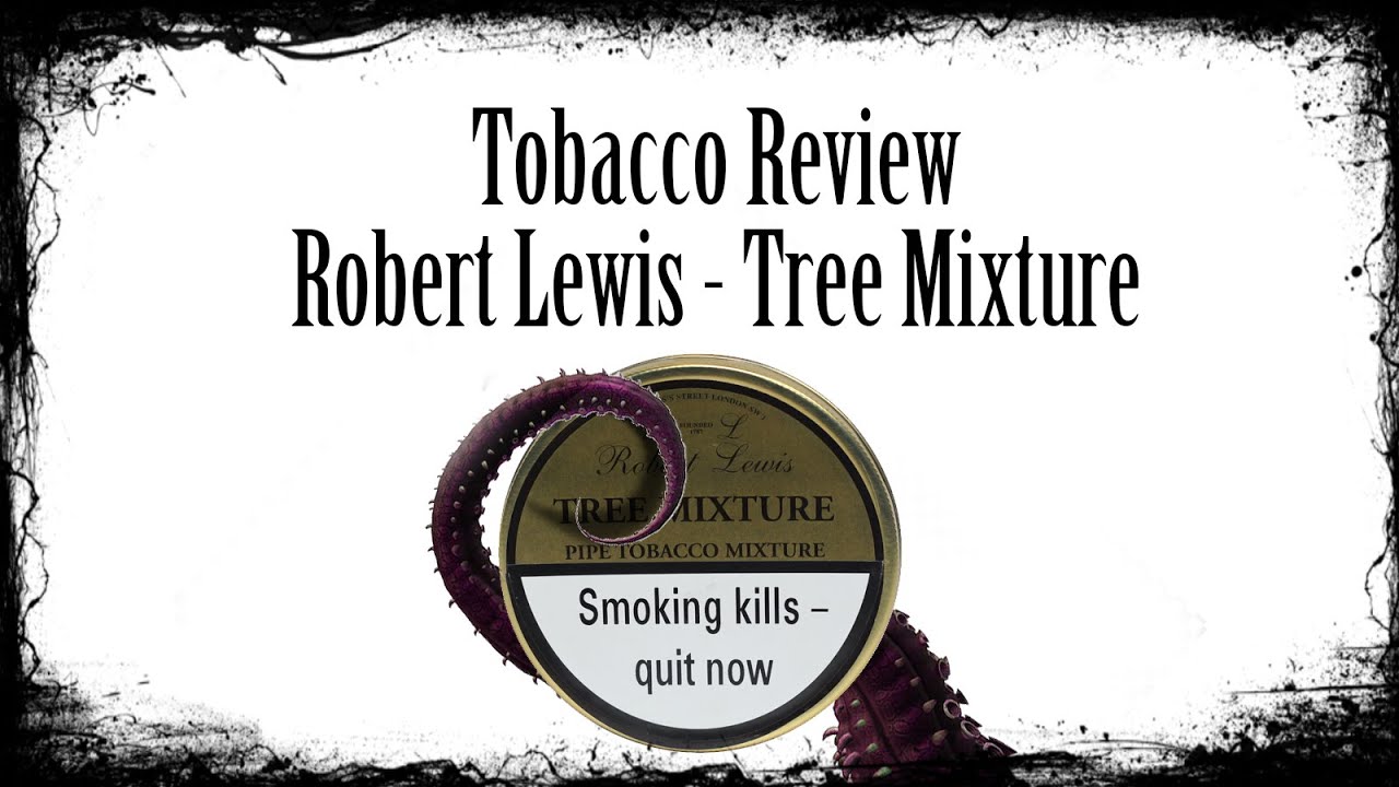 Tobacco Review  - Robert Lewis Tree Mixture