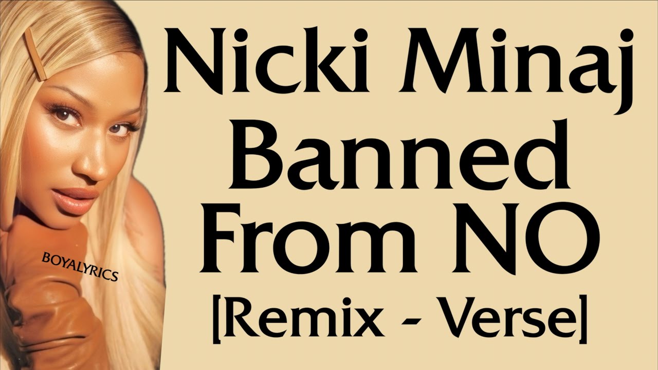 Nicki Minaj - Banned From No [Remix] (Verse - Lyrics) cake for days, anita baker nfl firesome,callus