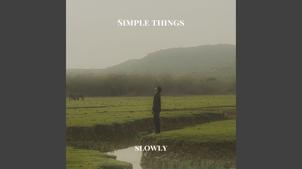 Slowly