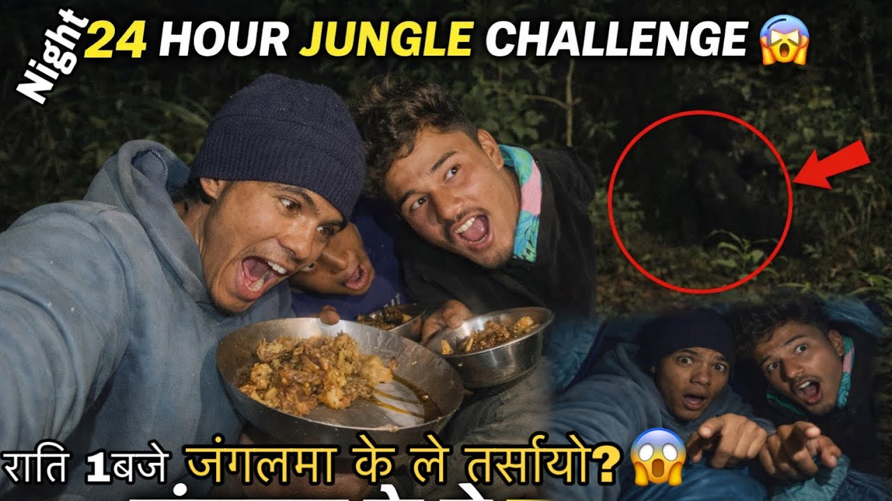24 HOUR JUNGLE CAMPING😱!! राति 1 बजे जंगलमा के ले तर्सायो? 😱😭!!भागाभाग भो😭!!SANDIPNEPALIVLOG