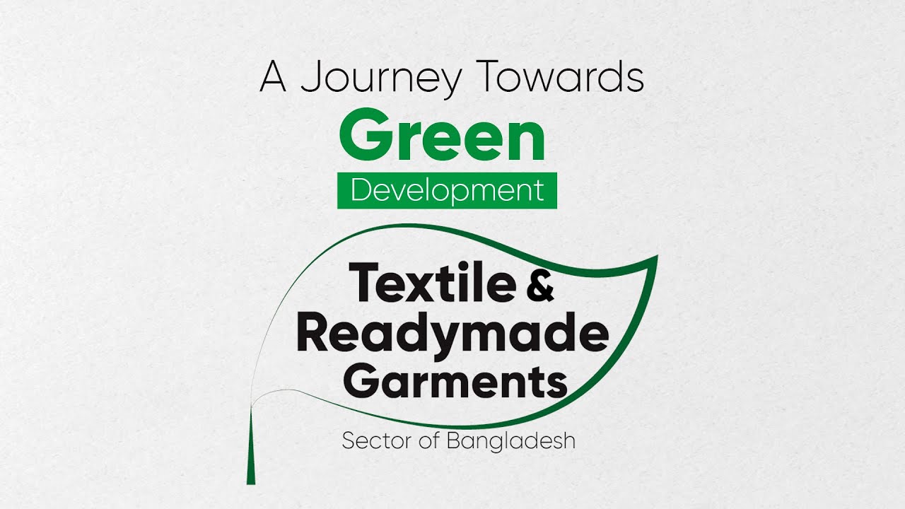 Pathways to Securing Green Transition of the Textile and RMG Sector in Bangladesh