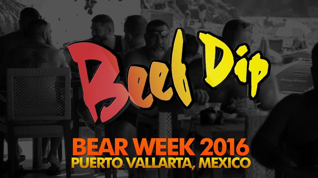 BeefDip Bear Week 2016 Puerto Vallarta | Official Aftermovie