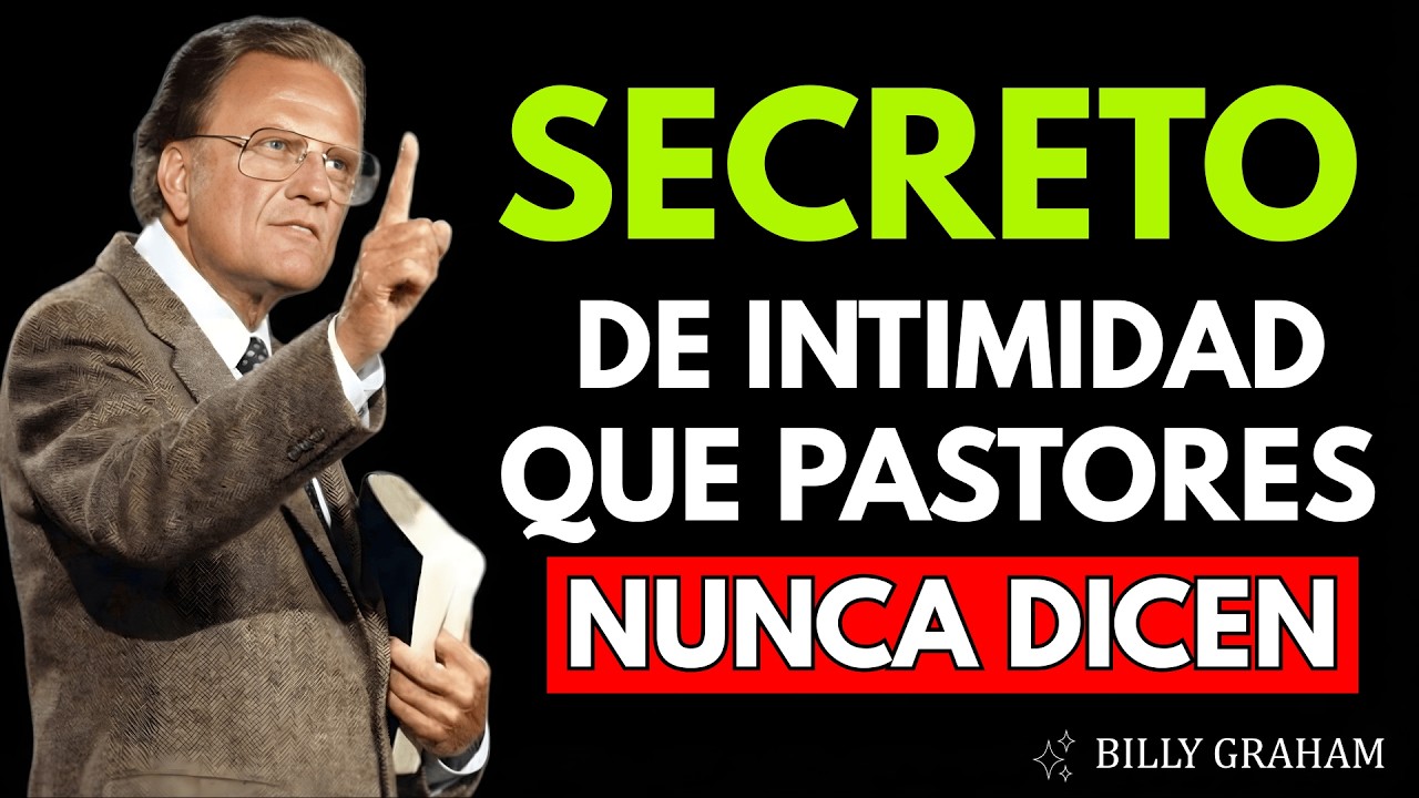 El Secreto de la Intimidad Que Tu Pastor NUNCA Te Dirá  | BILLY GRAHAM