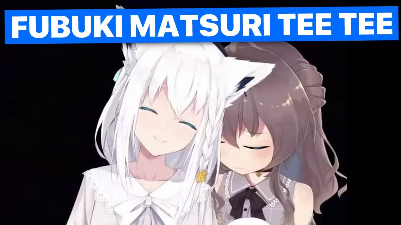 Fubuki-Matsuri Tee Tee (Natsuiro Matsuri & Shirakami Fubuki / Hololive) [Eng Subs]