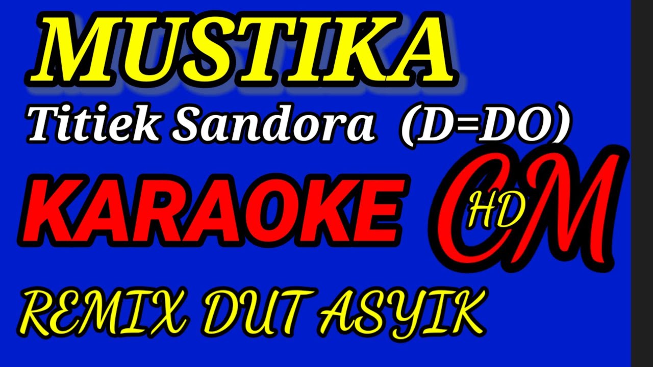 KARAOKE MUSTIKA   TITIEK SANDHORA, REMIX DUT ASYIK