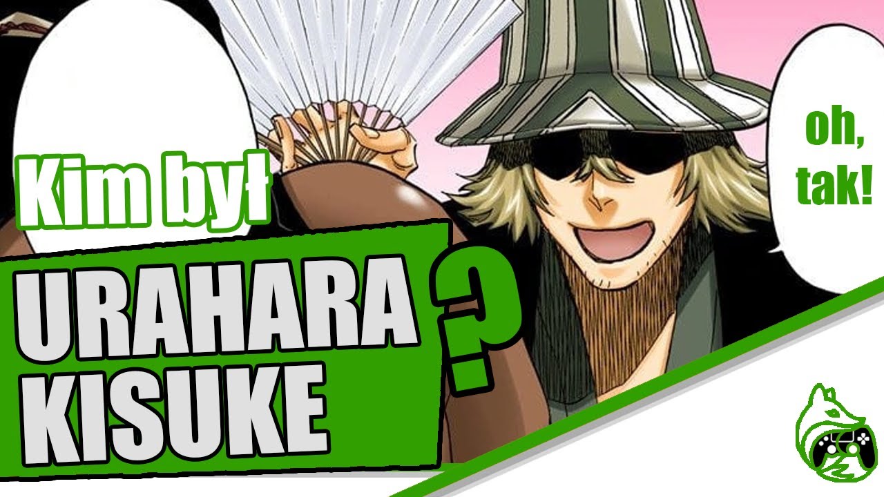 Kim jest - Urahara Kisuke? (Bleach 2022)