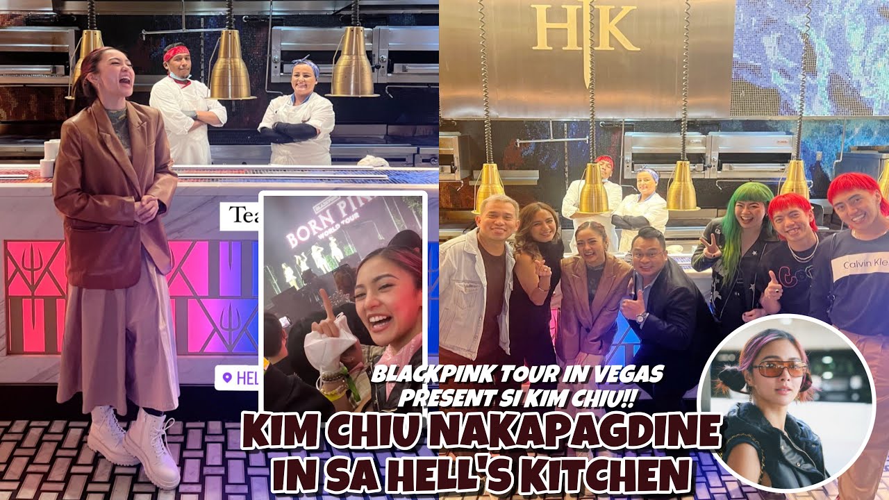 KIM CHIU NAKAPAGDINE IN SA HELL'S KITCHEN IN VEGAS AT NAKAATTEND NG BLACKPINK CONCERT