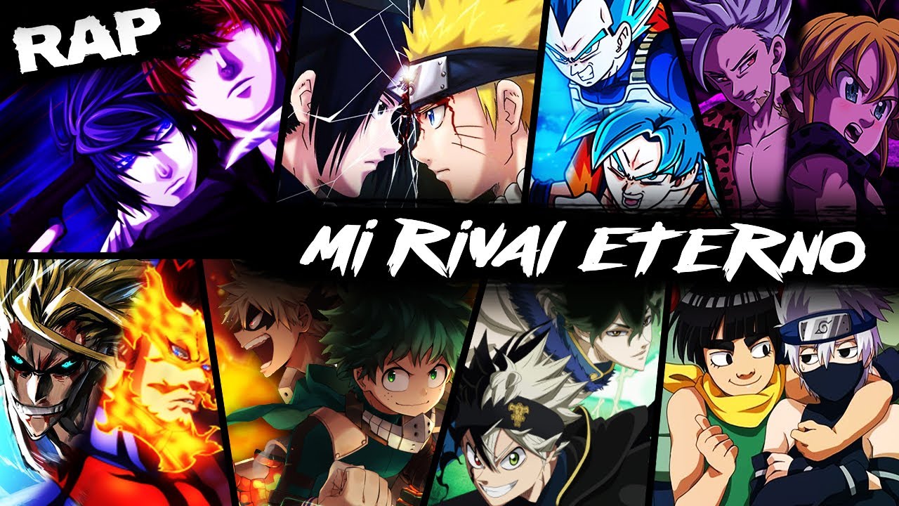 🔥 MI RIVAL ETERNO RAP 🔥 || YO NO SERÉ QUIEN PIERDA|| (RIVALIDADES DEL ANIME AMV RAP) Proii Ft. Nozi