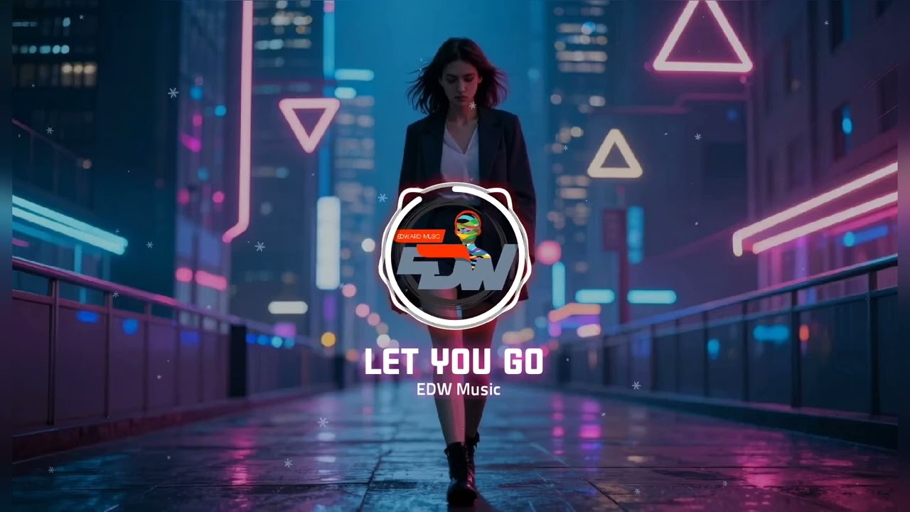 EDM Mix : Let You Go by EDW Music