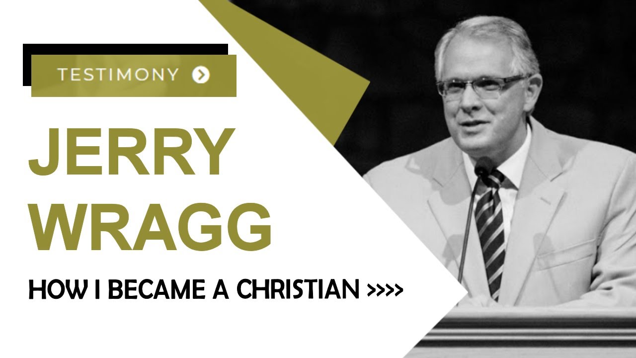Jerry Wragg // How I became a Christian // Testimony