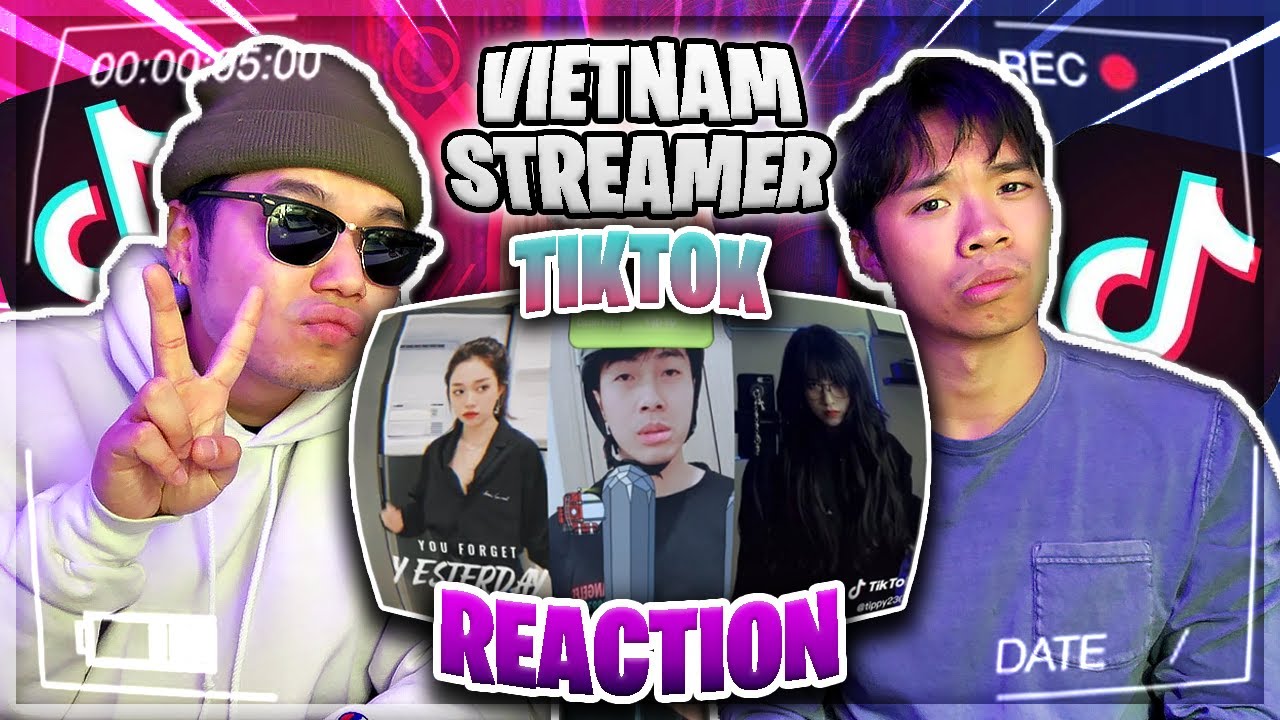 TIK TOK CỦA NHỮNG STREAMER NỔI TIẾNG REACTION