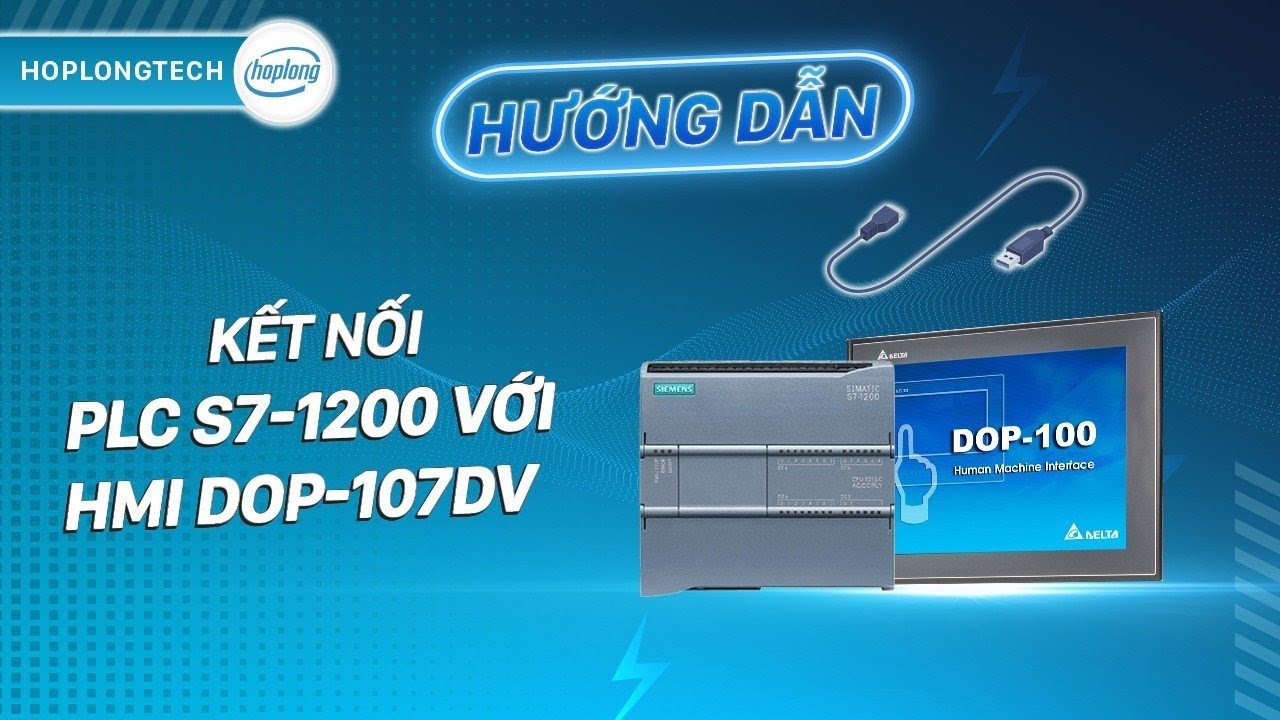 Hướng dẫn kết nối PLC S7-1200 với HMI DOP-107DV Delta | HopLongTechnology
