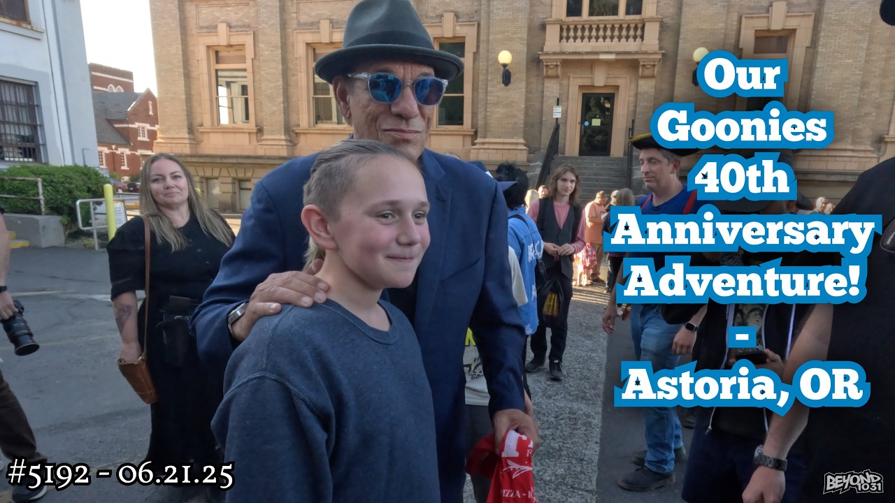 Our Goonies 40th Anniversary Adventure! [#5192 -  06.21.25]