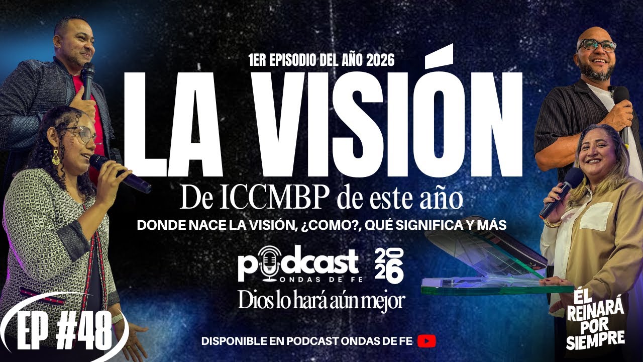 Él reinará por siempre, ¿De donde sale nuestra visión para el 2026?, podcast ondas de Fe EP#48