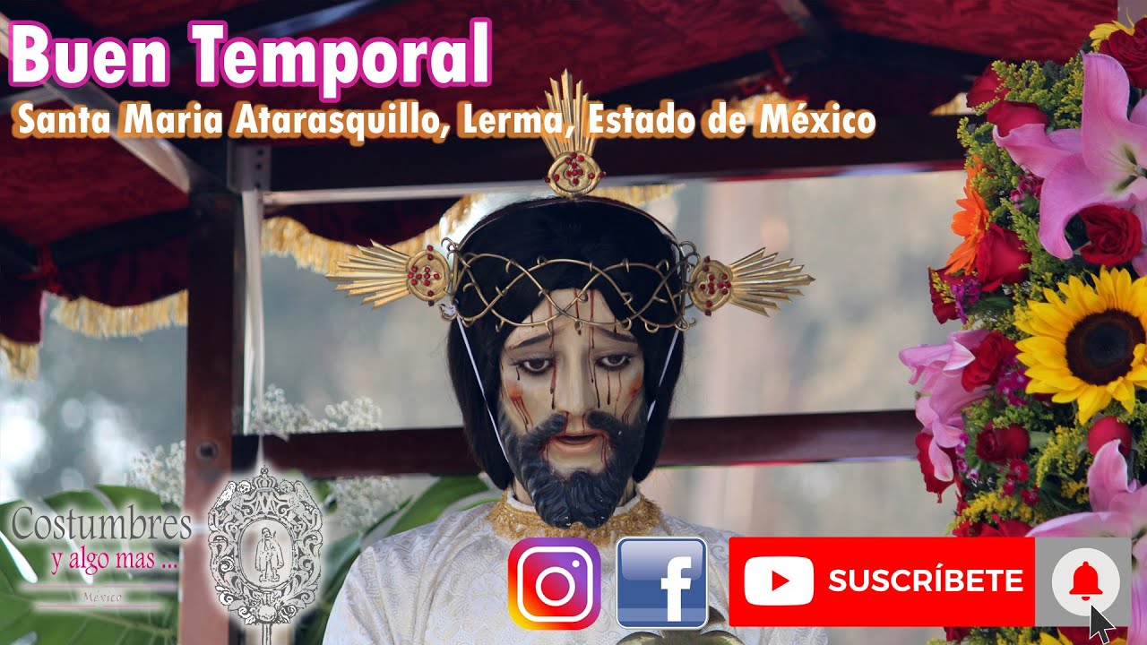 Buen Temporal | Santa Maria Atarasquillo