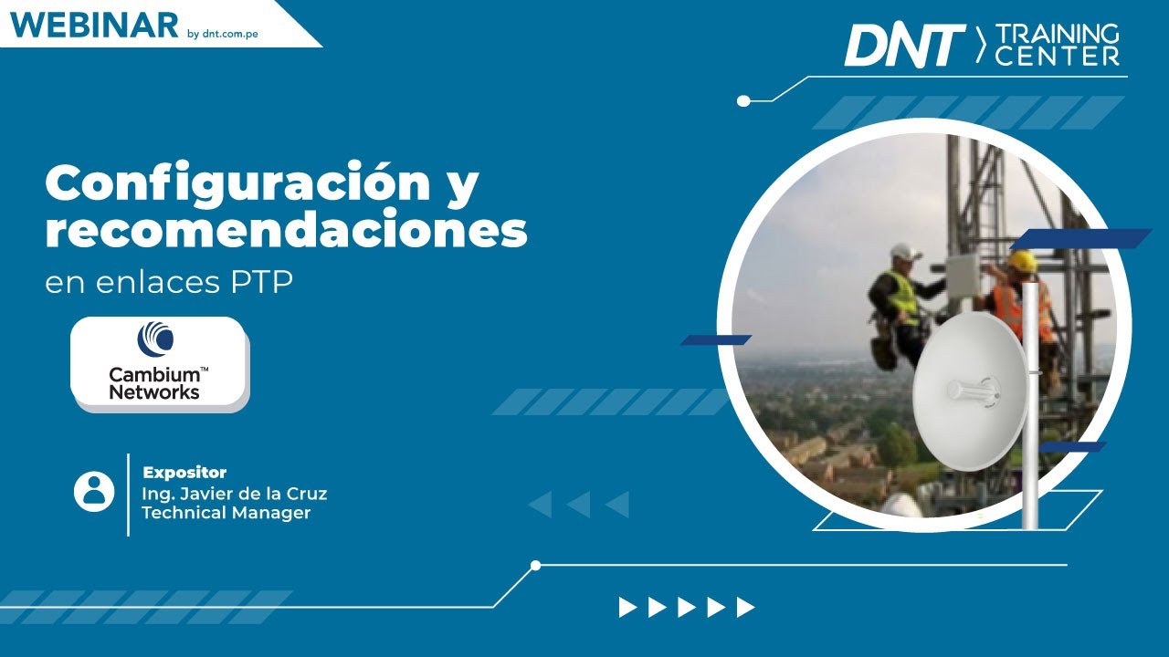 DNT - Webinar Cambium Networks Configuración y recomendaciones en enlaces PTP