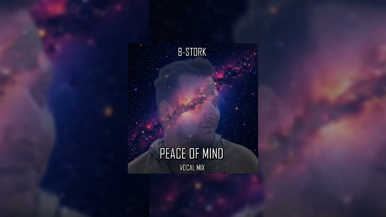 B-Stork - Peace Of Mind (Vocal Mix)