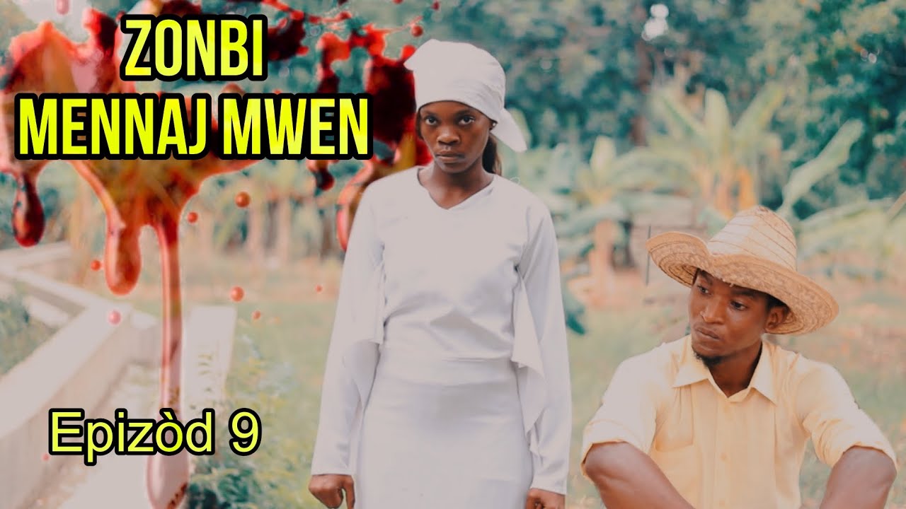 ZONBI MENNAJ MWEN Épisode 9 / woyy Leo sanble mouri zonbi Line fache sou manmanl Judith zen an pwèss