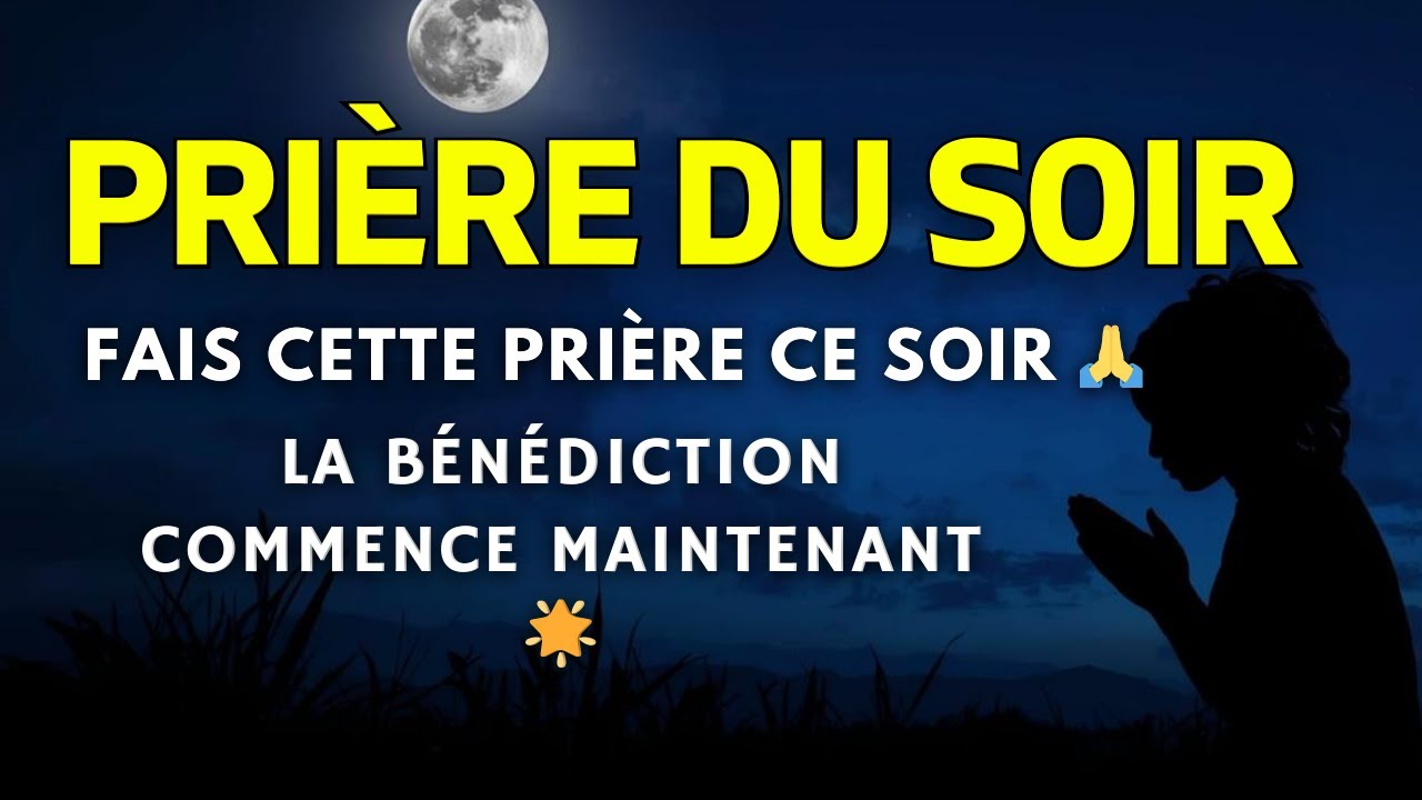😴 Cette Prière du Soir Change les Cœurs, Apaise l’Âme et Attire l’Abondance