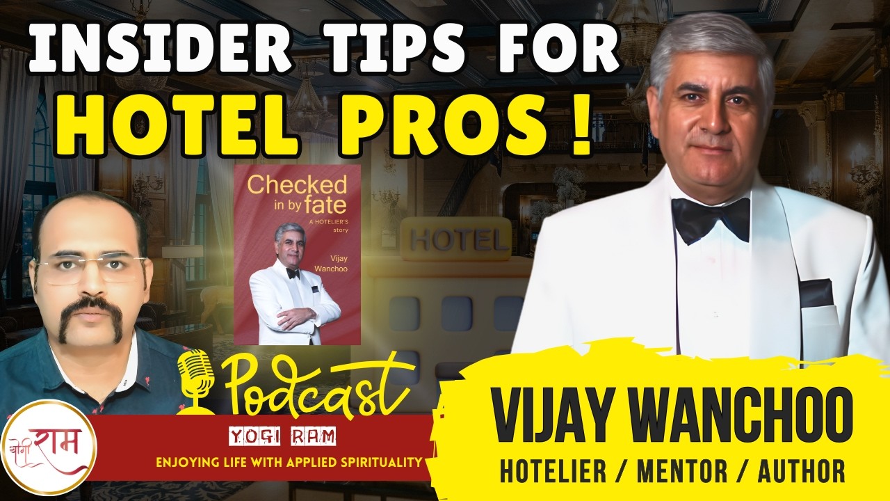Journey of Legendary Hotelier Vijay Wanchoo ji  Insights, Leadership & Hospitality Lessons #yogiram