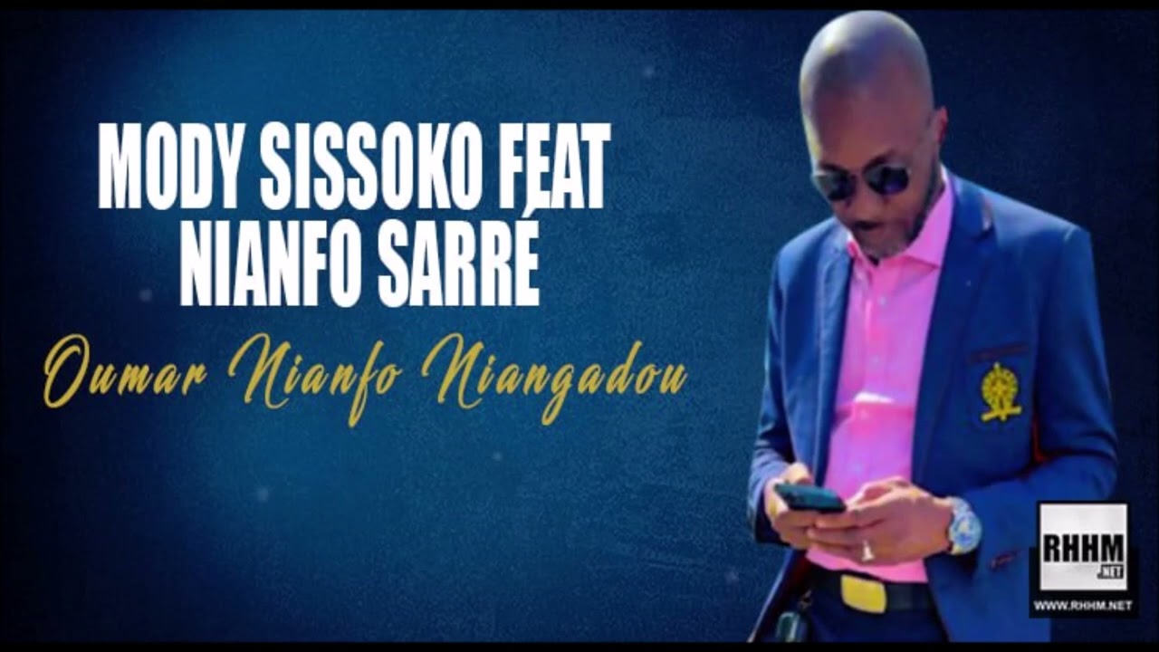 Mody Sissoko Feat. Nianfo Sarré -  Oumar Nianfo Niangadou (2023)