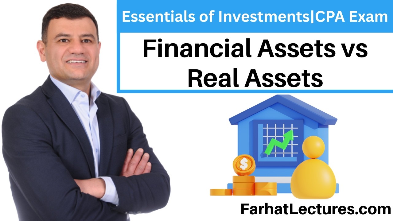 Financial Assets versus Real Assets | Essentials of Investments | CFA exam | CPA Exam BAR