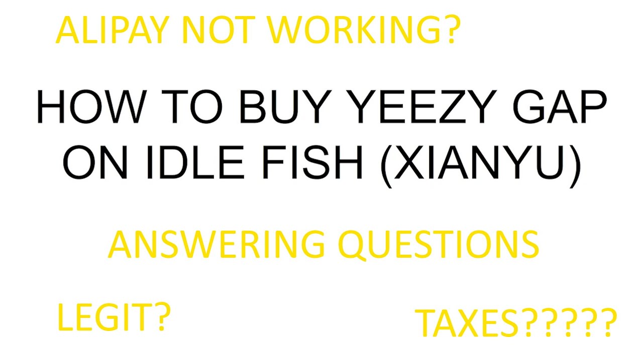 GUIDE | HOW TO BUY YEEZY GAP ON IDLE FISH (XIANYU) [PART 2]