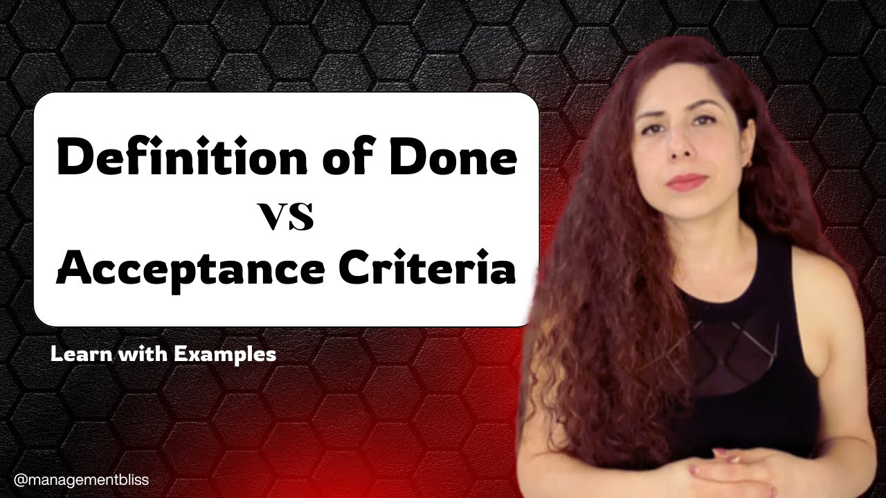 Definition of Done Vs Acceptance Criteria - Explained with examples