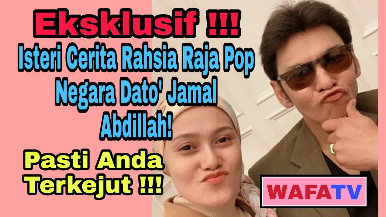 Eksklusif!!!...Isteri Cerita Rahsia Raja Pop Negara Dato' Jamal Abdillah!!!!... Pasti Anda Terkejut!
