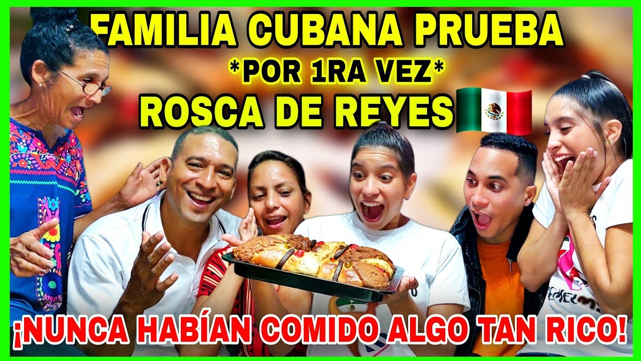 FAMILIA CUBANA🇨🇺 PRUEBA por 1ra vez ROSCA de REYES MEXICANA🇲🇽 y QUEDAN IMPRESIONADOS😱 con el SABOR🤤