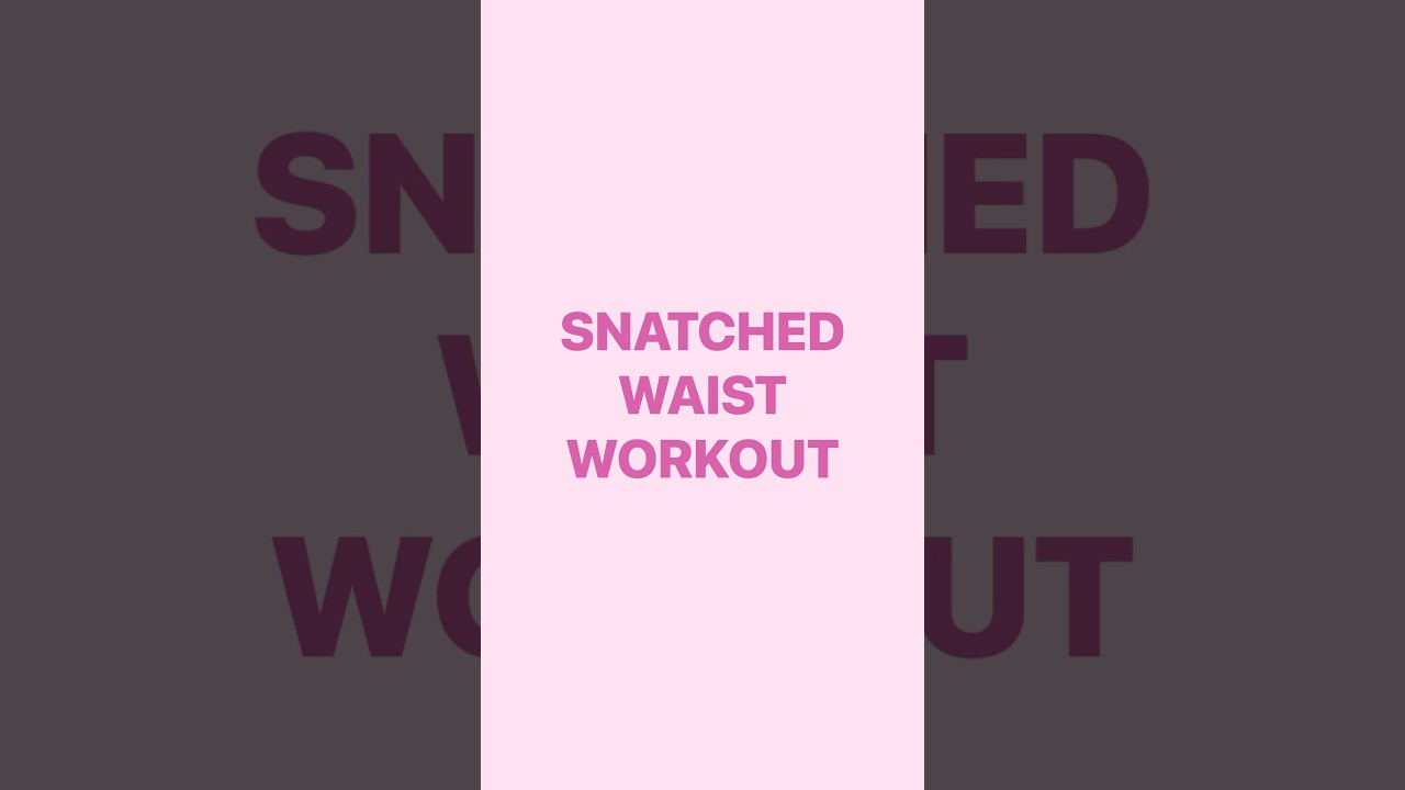 Snatched Waist Workout