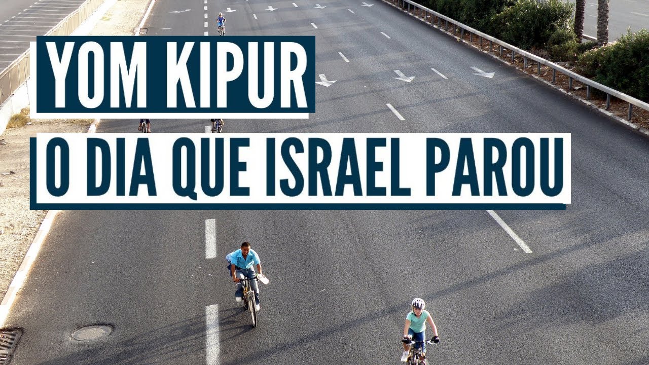 YOM KIPUR O DIA DO PERDĀO! O dia que Israel para!