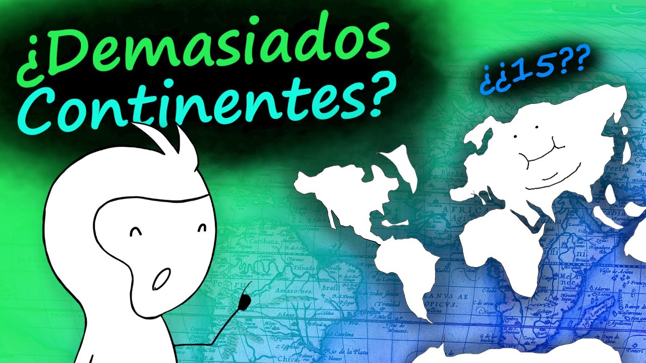 ¿15 CONTINENTES? - La verdad sobre los continentes