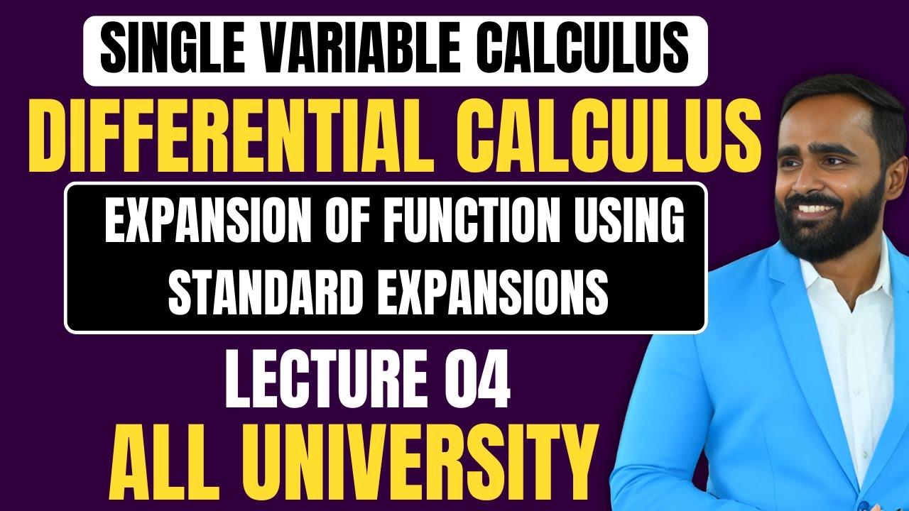SINGLE VARIABLE CALCULUS|Differential Calculus|EXPANSION OF FUNCTION USING STANDARD EXPANSIONS|