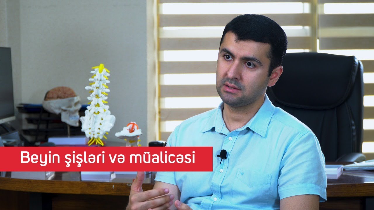 Beyin şişləri və müalicəsi - Neyrocərrah Uzm.Dr. Ruslan Yunusov