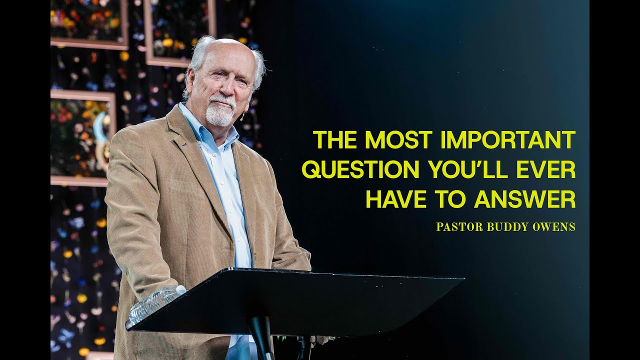 The Most Important Question You'll Ever Have To Answer | Buddy Owens