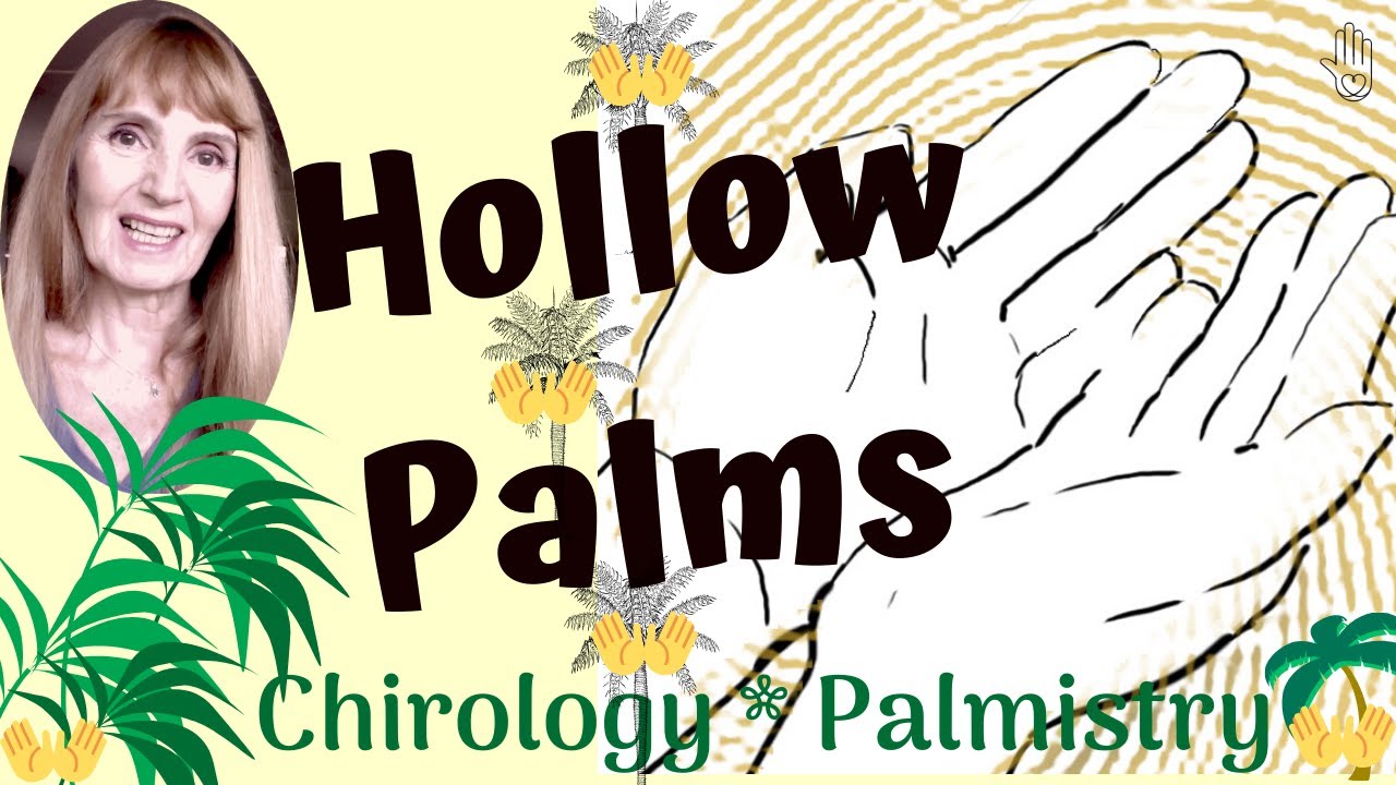 Hollow Palms - Chirology - Palmistry