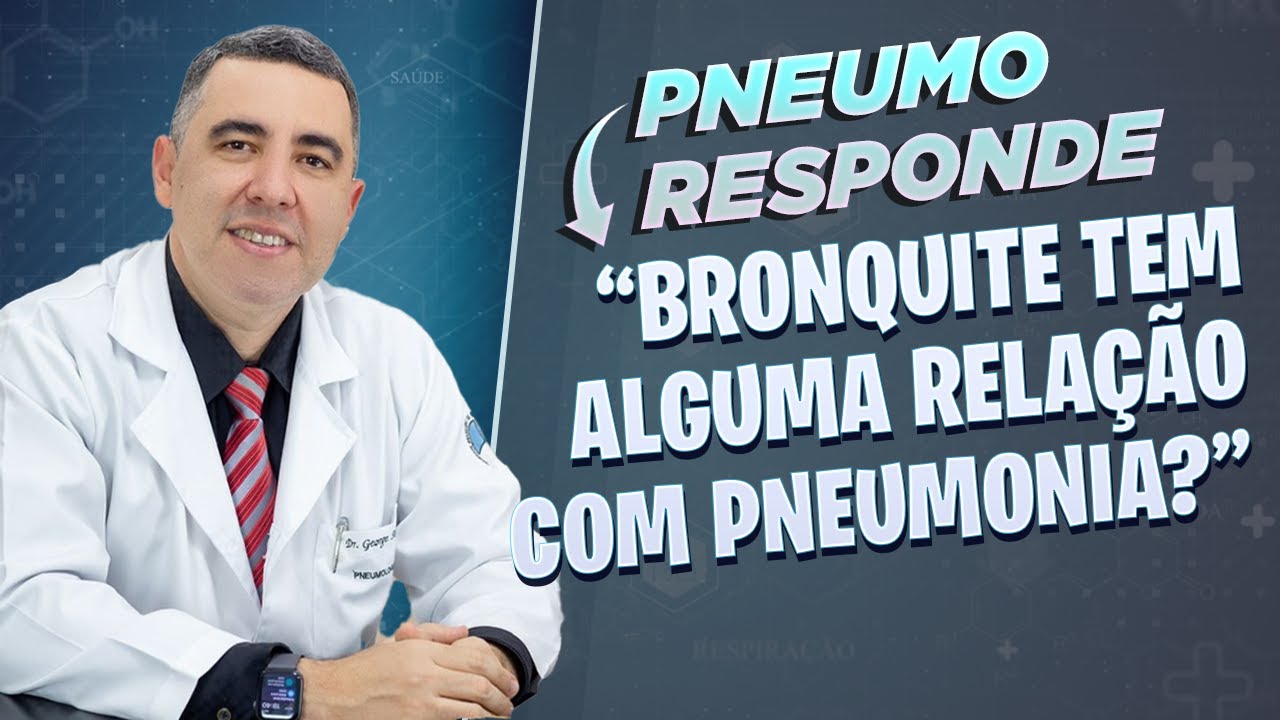 Bronquite tem alguma rela&ccedil;&atilde;o com pneumonia?  Pneumologista responde e explica as diferen&ccedil;as
