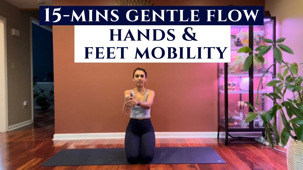 Yoga for Wrist, Fingers, Ankles & Toes| 15-Min Gentle Practice