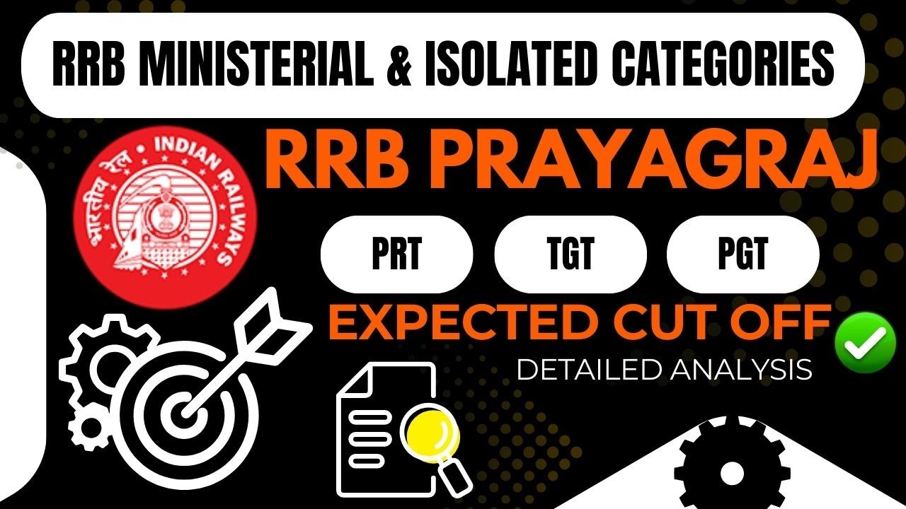 RRB PRT TGT PGT CUTOFF I PRAYAGRAJ I MINISTERIAL & ISOLATED CATEGORIES I 2025 I DETAILED VIDEO