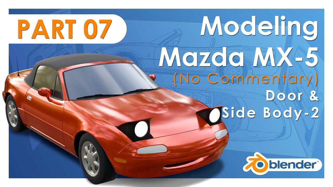 Modeling Mazda MX-5 NA in Blender - Part 7: Door & Side Body - 2 (No Commentary)