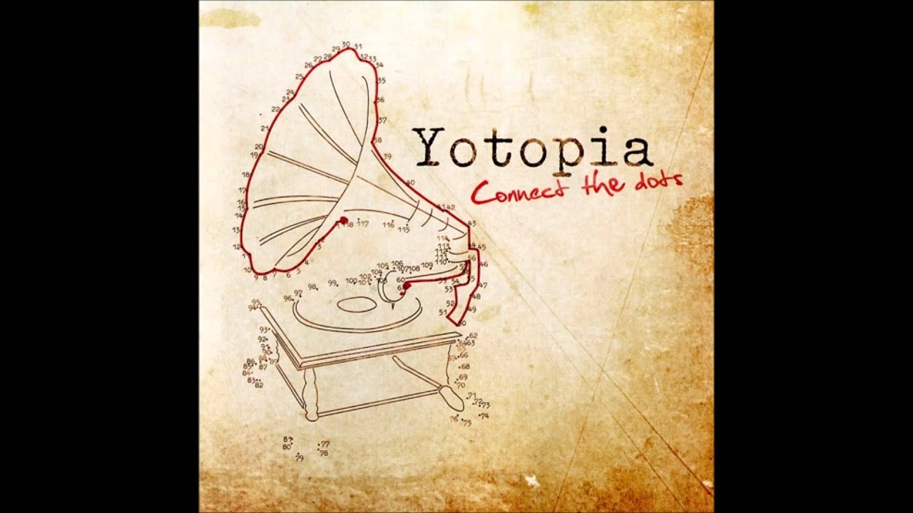 Yotopia - Connect The Dots (Full Album)