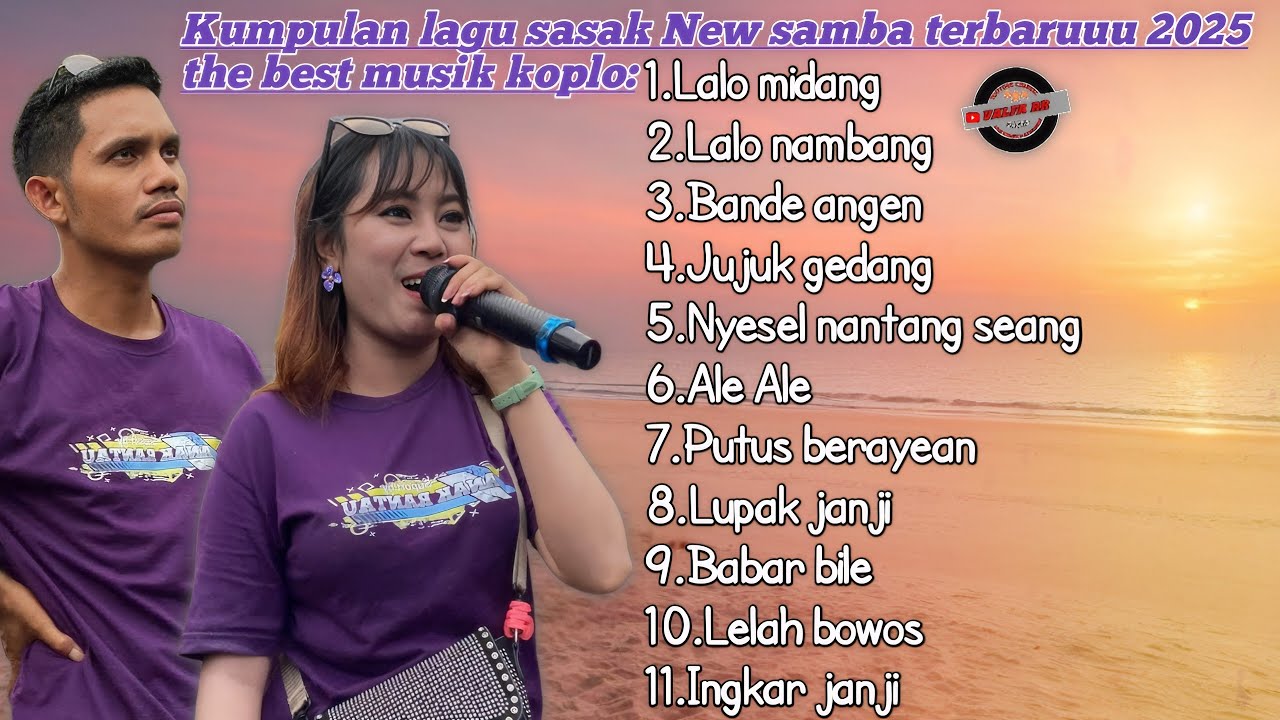 KUMPULAN LAGU SASAK NEW SAMBA TERBARU 2025 the best musik koplo