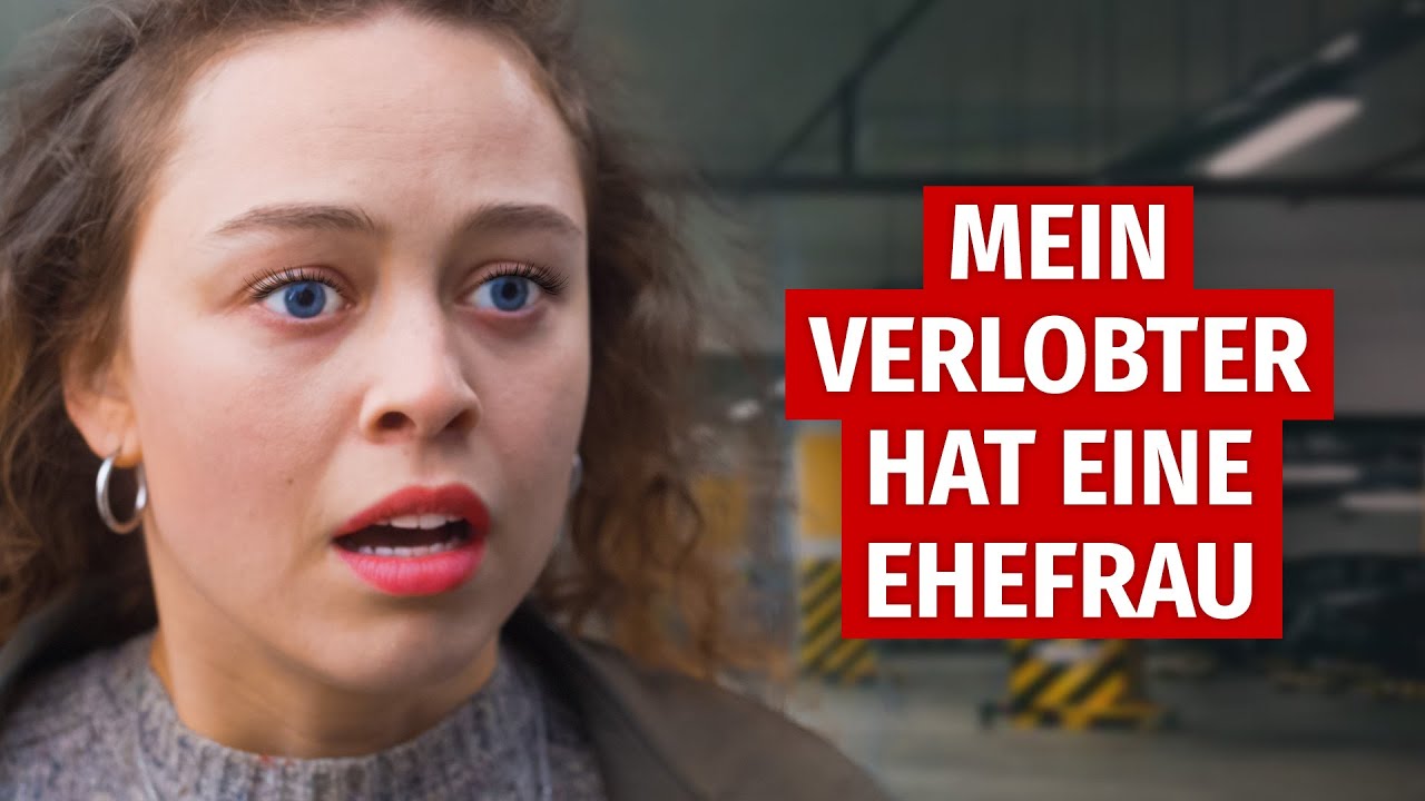 MEIN VERLOBTER HAT EINE EHEFRAU