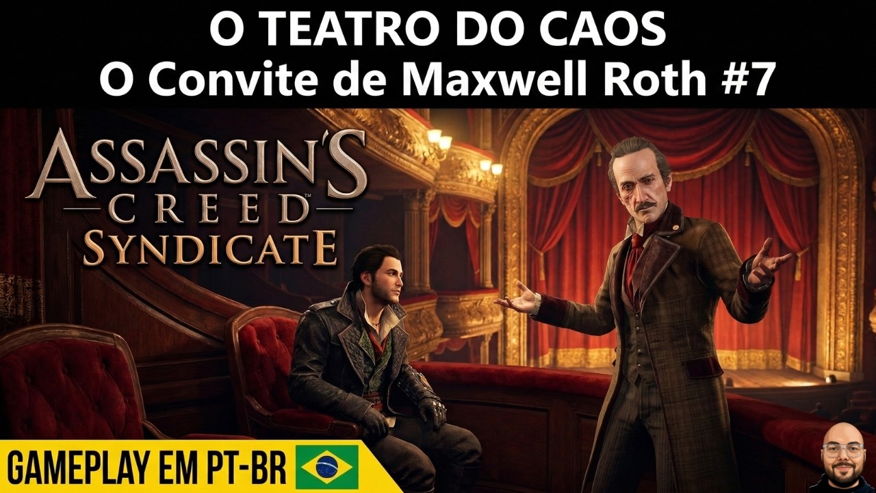 O TEATRO DO CAOS. O Convite de Maxwell Roth - Assassin's Creed Syndicate #7