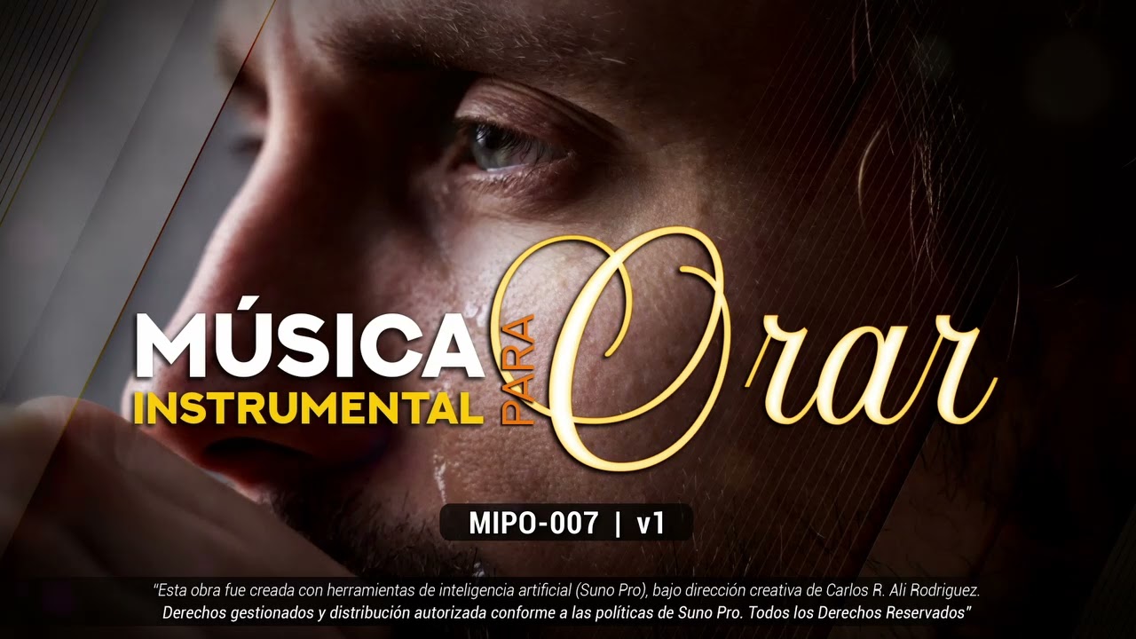 MÚSICA INSTRUMENTAL PARA ORAR | MIPO-007 | Versión 1 | Carlos Ali
