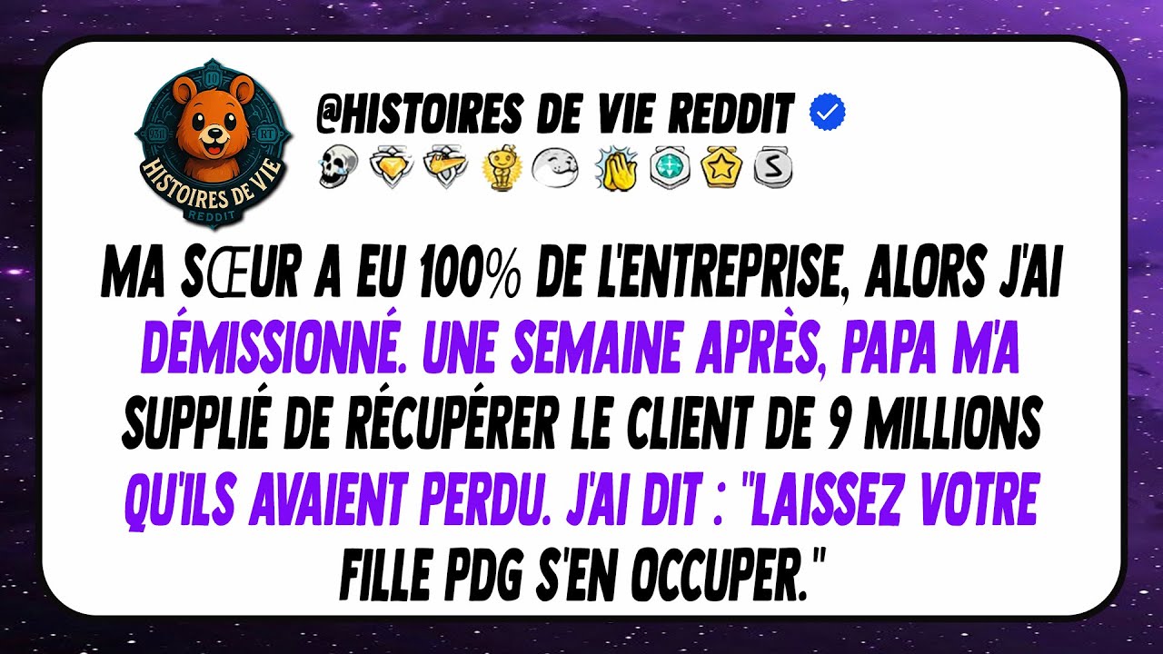 Mon père a donné l'entreprise à ma sœur. Puis, il m'a appelée quand elle a perdu un client de 9M$.