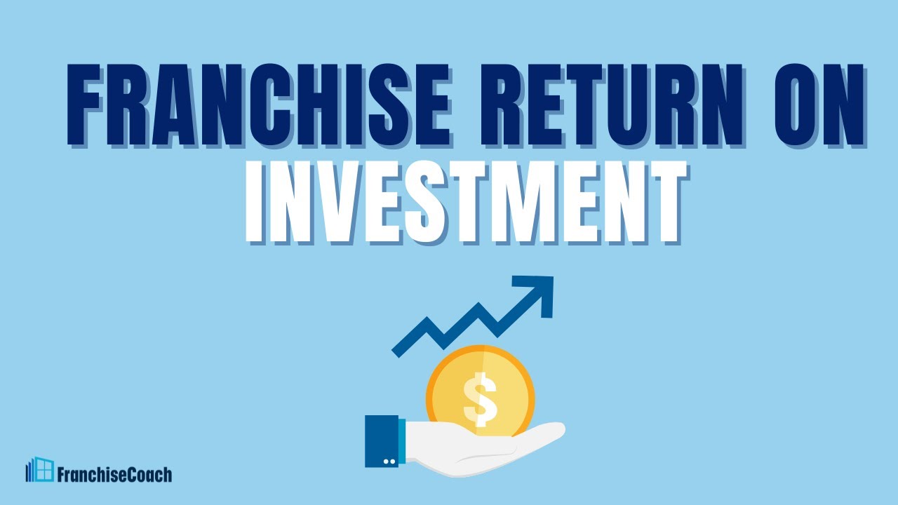 Franchise Return On Investment