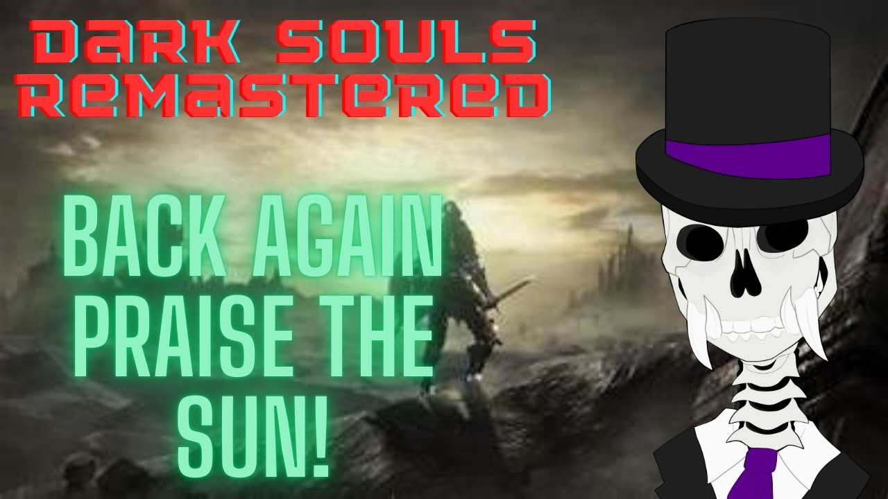Dark Souls Remastered : The adventures of Pappy