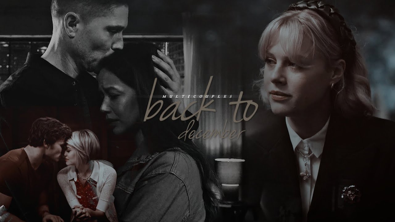 Multicouples | Back To December [+Chan]